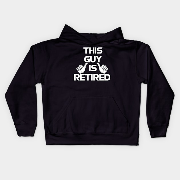 This Guy Is Retired Funny Retirement Gift Kids Hoodie by paola.illustrations
